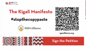 Rectangular graphic from the International AIDS Society. Text reads: IAS 2025. 13th to 17th July. The Kigali Manifesto. Hashtag stop the copy paste. SGM Alliance. Sign the petition. A QR code links to sgmalliance.org.